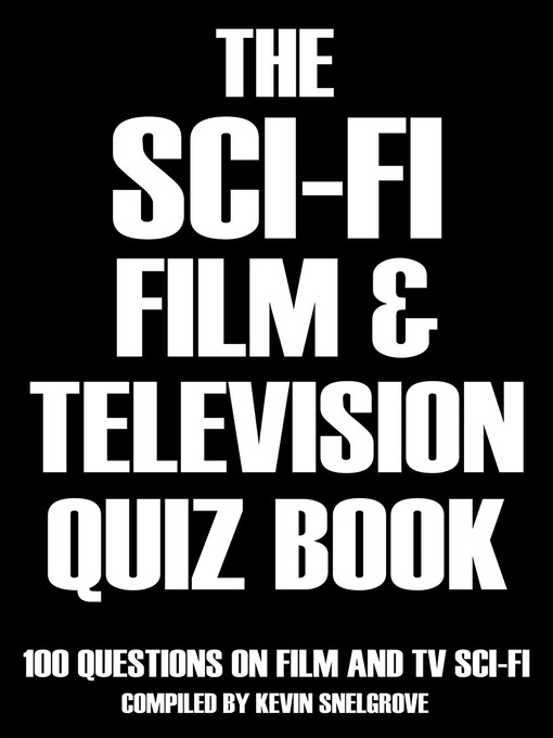Title details for The Sci-fi Film & Television Quiz Book by Kevin Snelgrove - Available